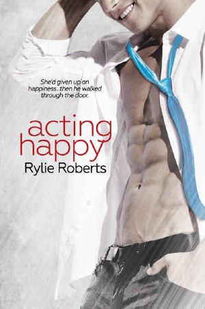 [A Happily Ever After Novel 02] • Acting Happy